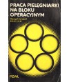 Praca pielęgniarek na bloku operacyjnym