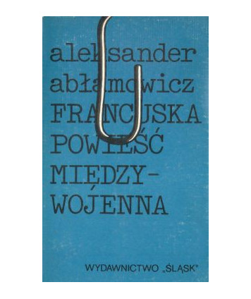 Francuska powieść międzywojenna. Główne kierunki rozwoju