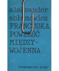 Francuska powieść międzywojenna. Główne kierunki rozwoju