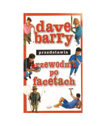 Dave Barry przedstawia przewodnik po facetach. Całkiem krótka historia