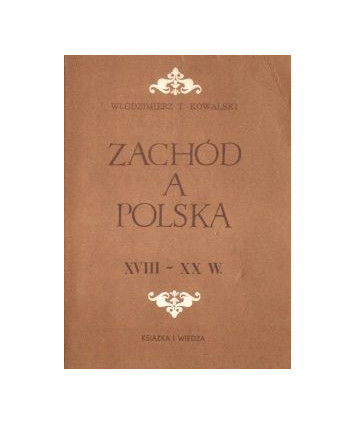 Zachód a Polska XVIII - XX wieku