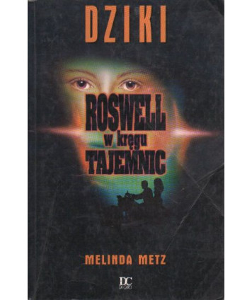 Roswell w kręgu tajemnic. Dziki