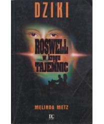 Roswell w kręgu tajemnic. Dziki
