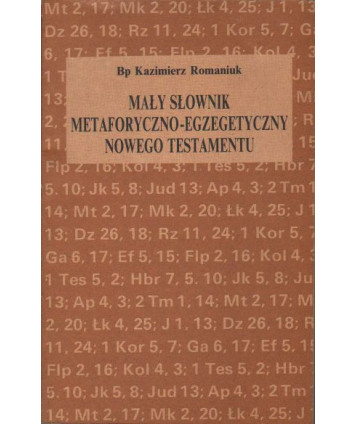 Mały słownik metaforyczno-egzegetyczny Nowego Testamentu