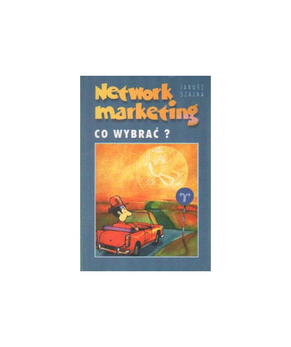Network marketing. Co wybrać?