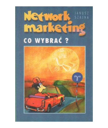 Network marketing. Co wybrać?