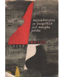 Najpiękniejsza ze wszystkich jest muzyka polska. Szkic historycznego rozwoju na tle przeobrażeń społecznych