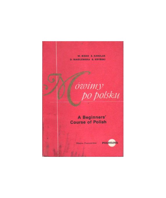 Mówimy po polsku. A Beginners’ Course of Polish