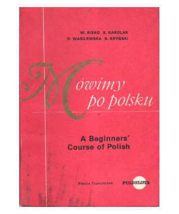 Mówimy po polsku. A Beginners’ Course of Polish