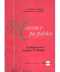 Mówimy po polsku. A Beginners’ Course of Polish