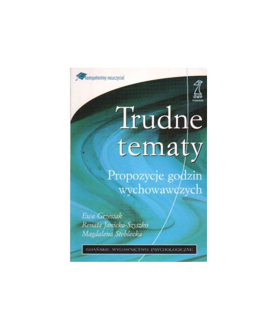 Trudne tematy. Propozycje godzin wychowawczych