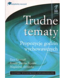 Trudne tematy. Propozycje godzin wychowawczych