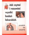 Jak czytać i rozumieć wyniki badań lekarskich. Poradnik dla pacjenta