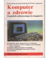 Komputer, a zdrowie. Poradnik dla osób korzystających z komputera