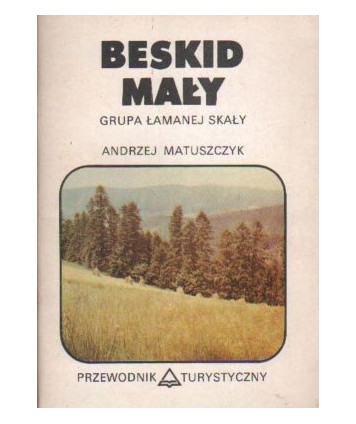Beskid Mały. Grupa Łamanej Skały oraz zachodnia część Beskidu Średniego