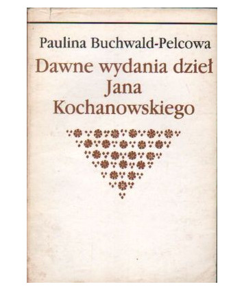 Dawne wydania dzieł Jana Kochanowskiego
