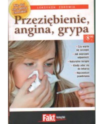 Przeziębienie, angina, grypa. Leksykon zdrowia