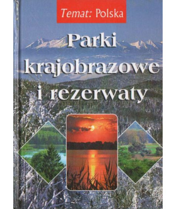 Polska. Parki krajobrazowe i rezerwaty