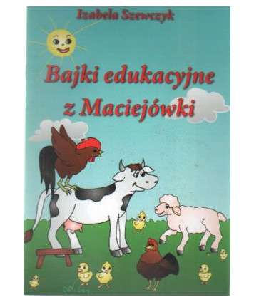 Bajki edukacyjne z Maciejówki