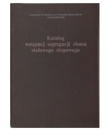 Katalog wstępnej segregacji złomu stalowego stopowego