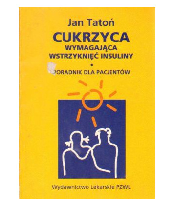Cukrzyca wymagająca wstrzyknięć insuliny. Poradnik dla pacjentów