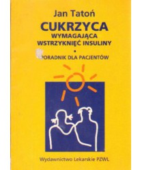 Cukrzyca wymagająca wstrzyknięć insuliny. Poradnik dla pacjentów