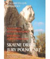 Skalne drogi Jury Północnej. Przewodnik wspinaczkowy