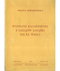 Wybrane zagadnienia z dziejów książki XIX-XX wieku