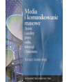 Media i komunikowanie masowe. Teorie i analizy prasy, radia, telewizji i internetu