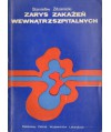 Zarys zakażeń wewnątrzszpitalnych. Istota, zwalczanie, zapobieganie