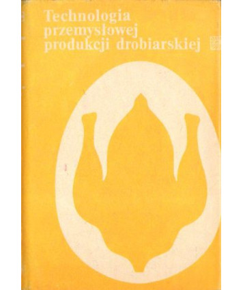 Technologia przemysłowej produkcji drobiarskiej