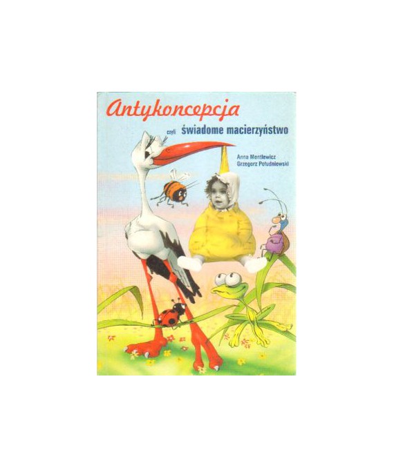 Antykoncepcja czyli świadome macierzyństwo