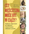 Czy mężczyzna może być w ciąży. Naukowe odpowiedzi na codzienne (i nie do końca codzienne) pytania
