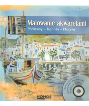 Malowanie akwarelami. Podstawy, techniki, motywy (+ DVD)