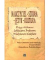 Nauczyciel, szkoła, język, kultura. Księga dedykowana Jubileuszowo Prof. Władysławowi Szlufikowi