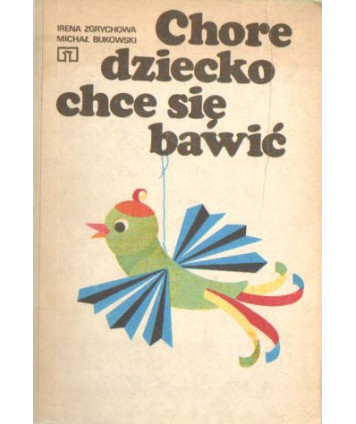 Chore dziecko chce się bawić