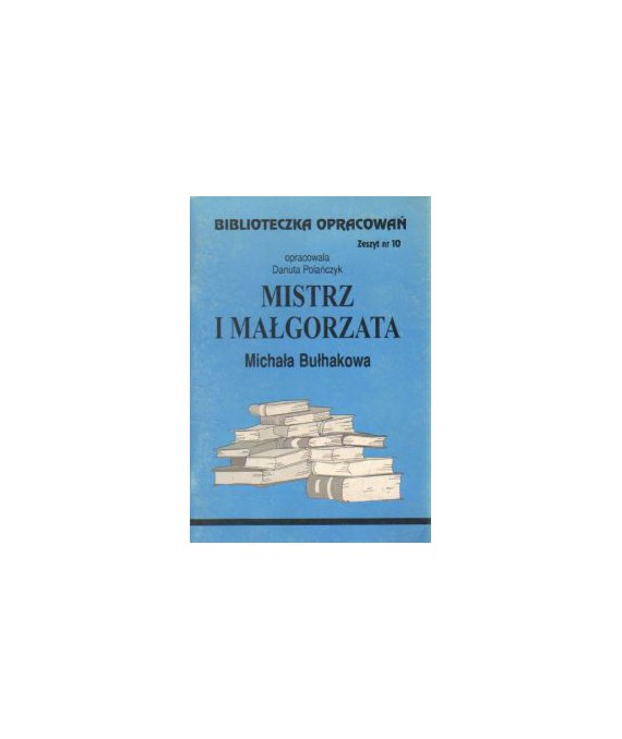 Mistrz i Małgorzata Michała Bułhakowa