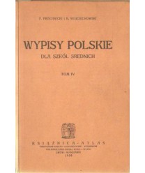 Wypisy polskie dla szkół średnich t. IV