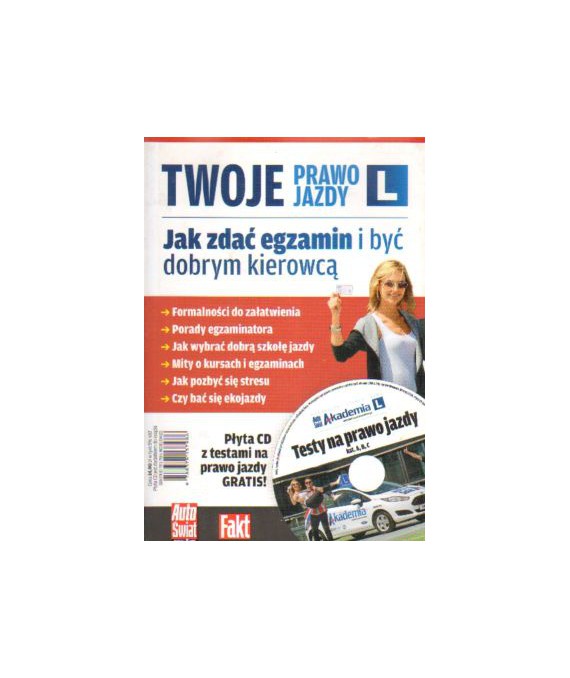 Twoje prawo jazdy. Jak zdać egzamin i być dobrym kierowcą + CD