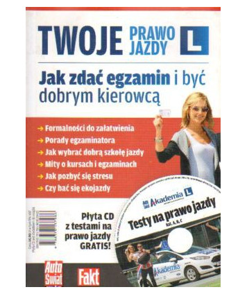 Twoje prawo jazdy. Jak zdać egzamin i być dobrym kierowcą + CD