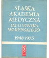 Śląska Akademia Medyczna im. Ludwika Waryńskiego 1948-1973