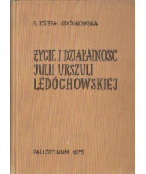 Życie i działalność Julii Urszuli Ledóchowskiej