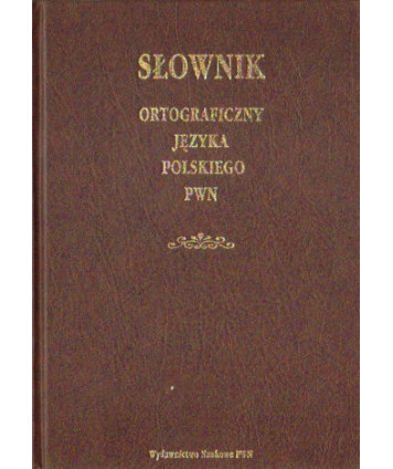 Słownik ortograficzny języka polskiego wraz z zasadami pisowni i interpunkcji
