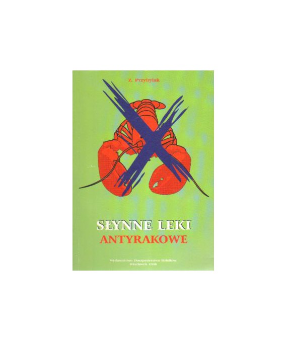 Słynne leki antyrakowe. Poradnik domowy