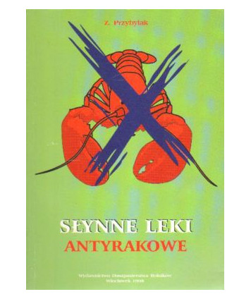 Słynne leki antyrakowe. Poradnik domowy