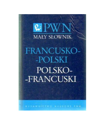Mały słownik francusko-polski, polsko-francuski