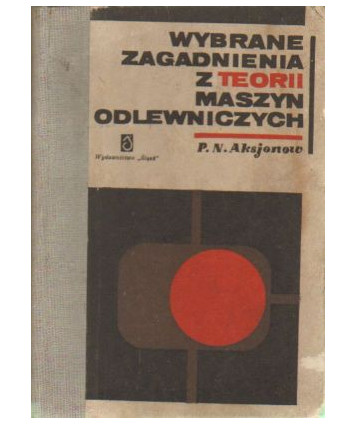 Wybrane zagadnienia z teorii maszyn odlewniczych