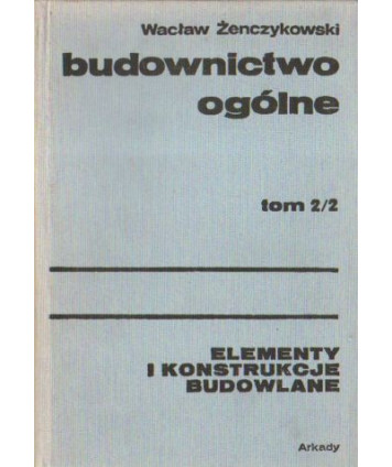 Budownictwo ogólne t.2/2. elementy i konstrukcje budowlane