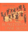 Ja, prezydenta i inne głosy