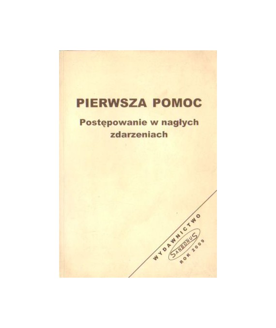 Pierwsza pomoc. Postępowanie w nagłych zdarzeniach